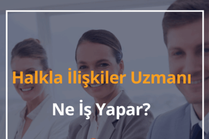 Halkla İlişkiler Uzmanı