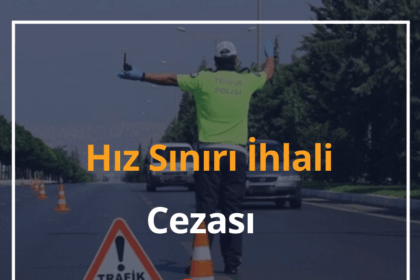 Hız Sınırı İhlali Cezası 2024 Radar Cezası Sorgulama 10 Hız Sınırı İhlali Cezası