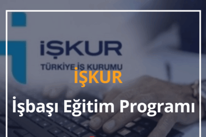 İŞKUR İşbaşı Eğitim