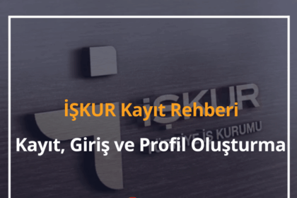 2024 İŞKUR Kayıt Rehberi: Kayıt, Giriş ve Profil Oluşturma (Adım Adım) 4 İŞKUR Kayıt Rehberi