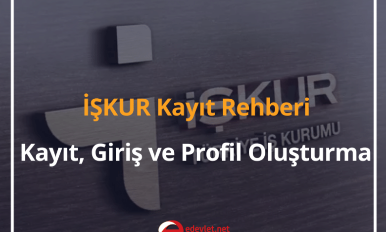 İŞKUR Kayıt Rehberi