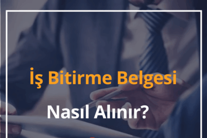 İş Bitirme Belgesi Nasıl Alınır? 2024 Müteahhit İş Deneyim Belgesi 4 İş Bitirme Belgesi