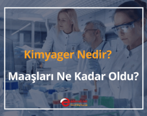 Kimyager Nedir, Ne İş Yapar? Maaşları 2025