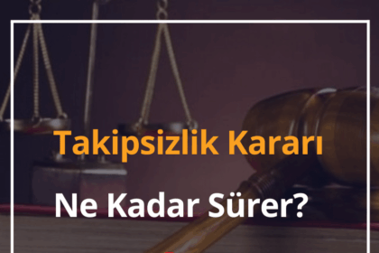 Kovuşturmaya Yer Olmadığı Kararı Ne Demek? 2024 Takipsizlik Kararı Ne Kadar Sürer? 16 Kovuşturmaya Yer Olmadığı
