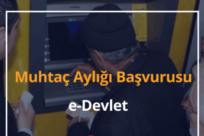 Muhtaç Aylığı Başvurusu e-Devlet 2024 8 Muhtaç Aylığı
