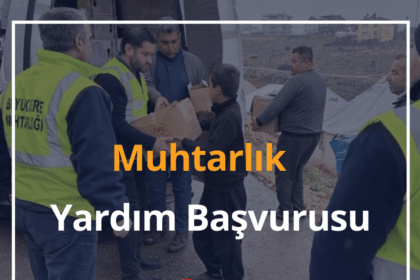 Muhtarlık Yardım Başvurusu 2024 Muhtarlıktan 1000 TL Yardım 16 Muhtarlik Yardim