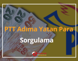 PTT Adıma Yatan Para Sorgulama Nasıl Yapılır? 2024 (En Güncel)