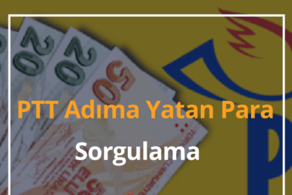 PTT Adıma Yatan Para Sorgulama Nasıl Yapılır? 2024 (En Güncel) 2 PTT Adıma Yatan Para
