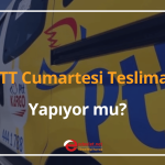 ptt cumartesi teslimat