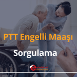 ptt engelli maaşı sorgulama