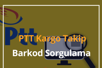 PTT Kargo Takip 2024 Barkod Sorgulama, İsimden TC ile Sorgulama 20 PTT Kargo Takip