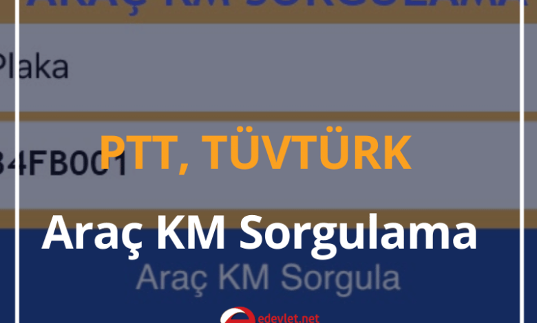 PTT, TÜVTÜRK Araç KM Sorgulama