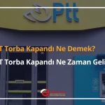ptt torba kapandı
