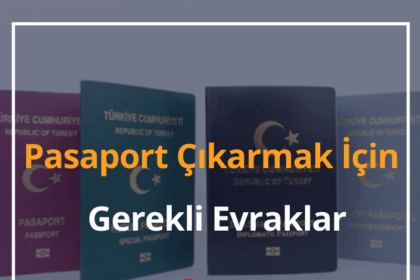 Pasaport İşlemleri 2024 Pasaport Çıkarmak İçin Gerekli Evraklar Nelerdir? 10 Pasaport İşlemleri