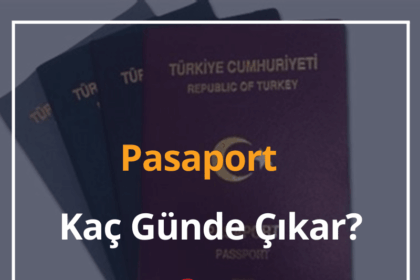 Pasaport Kaç Günde Çıkar? 2024 Pasaportum Ne Zaman Gelir? 6 Pasaport Kaç Günde Çıkar
