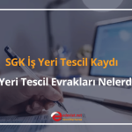 sgk i̇ş yeri tescil kaydı