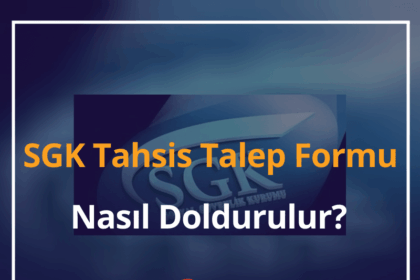 SGK Tahsis Talep Formu Nasıl Doldurulur? 2024 Tahsis ve Talep Formu Doldurulmuş Örneği 18 SGK Tahsis Talep
