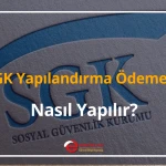 sgk yapılandırma ödemesi