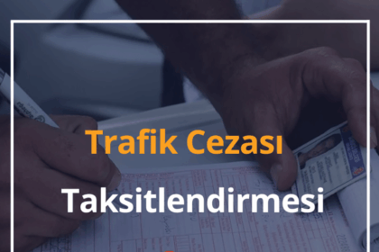Trafik Cezası Taksitlendirme Nasıl Yapılır? 2024 Trafik Cezası Yapılandırma 4 Trafik Cezası