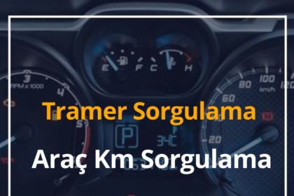 Tramer Sorgulama 2024 Araç Km Sorgulama Nereden Yapılır? 10 Tramer Sorgulama