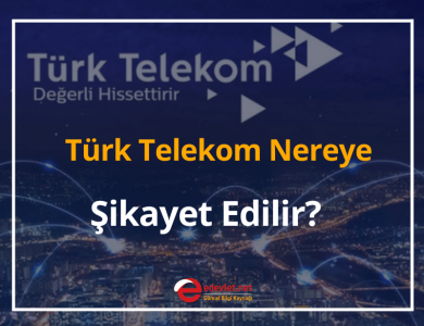 türk telekom şikayet
