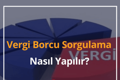 Vergi Borcu Sorgulama Nasıl Yapılır? 2024 Vergi Levhası Sorgulama 6 Vergi Borcu