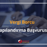 vergi borcu yapılandırma