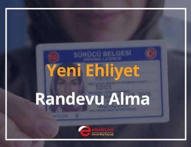 yeni ehliyet randevu alma