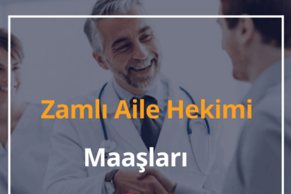 Aile Hekimi Maaşı Ne Kadar? 2024 Zamlı Aile Hekimi Maaşları Ne Kadar? 2 Aile Hekimi Maaşı