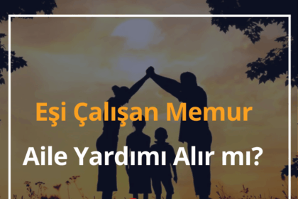 Eşi Çalışan Memur