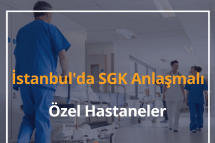 İstanbul'da SGK Anlaşmalı Özel Hastaneler 2024 SGK Anlaşmalı Diş Hastaneleri 6 İstanbul'da SGK Anlaşmalı
