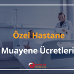 özel hastane muayene