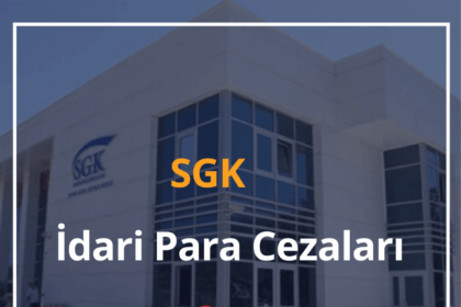 SGK İdari Para Cezaları 2024 SGK İdari Para Cezası Sorgulama ve Ödeme 16 SGK İdari Para Cezaları