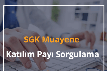 SGK Muayene Katılım