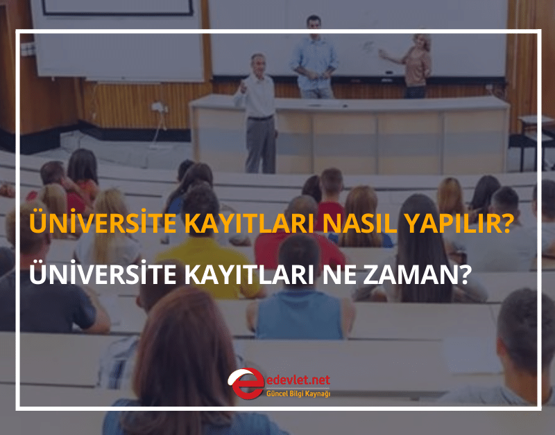 üniversite kayıtları nasıl yapılır üniversite kayıtları ne zaman