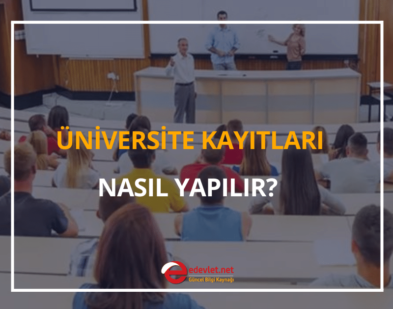 üniversite kayıtları nasıl yapılır?