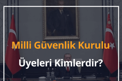 2024 Milli Güvenlik Kurulu Üyeleri Kimlerdir? MGK Ne Zaman Toplanır? 14 Milli Güvenlik Kurulu