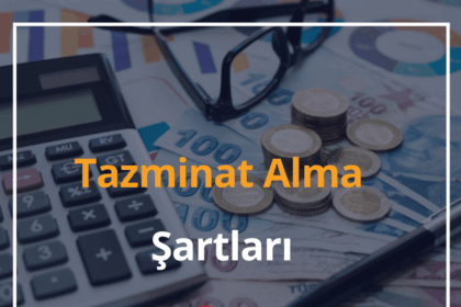 Kıdem Tazminatı Nedir? 2024 Tazminat Alma Şartları 12 Tazminat Alma