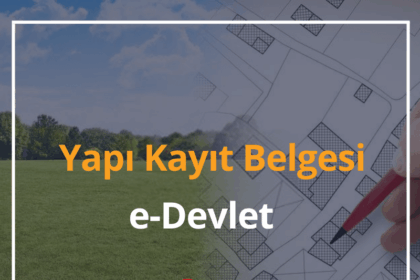 Yapı Kayıt Belgesi 2024 e-Devlet Yapı Kayıt Belgesi Nedir? 8 Yapı Kayıt