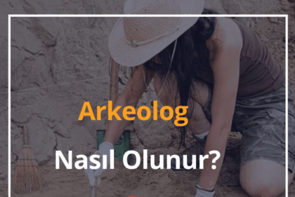 Arkeolog Nedir? Arkeolog Nasıl Olunur? 2024 Arkeolog Maaşı Ne Kadar Oldu? 14 Arkeolog