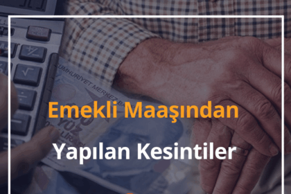 Emekli Maaşından Yapılan Kesintiler 2024 Emekli Maaş Kesintisi Sorgulama 14 Emekli Maaşından