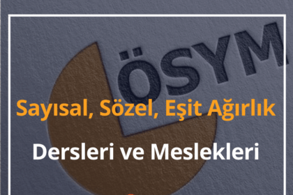 Sayısal, Sözel, Eşit Ağırlık Dersleri 2024 Sayısal, Sözel, Eşit Ağırlık Meslekleri 20 Sayısal, Sözel, Eşit Ağırlık