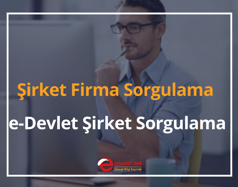 şirket firma sorgulama