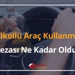 alkollü araç