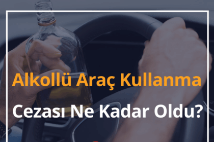 Alkollü Araç Kullanma Cezası 2024 - 1 Defa Alkollü Araç Kullanma Cezası 4 Alkollü Araç