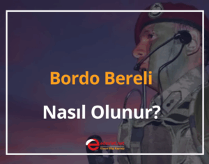 Bordo Bereli Nasıl Olunur? 2024 Bordo Bereli Maaşı ve Eğitimi