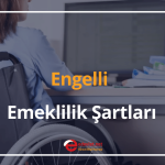 engelli emeklilik