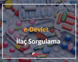 İlaç Sorgulama 2024 e-Devlet İlaç Sorgulama