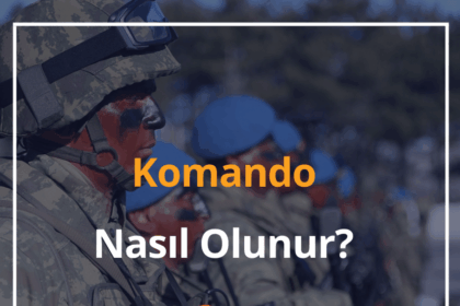Komando Nasıl Olunur? 2024 Askerde Komando Ne Yapar? 10 Komando