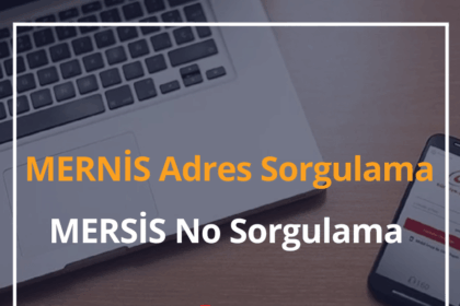 MERNİS Nedir? 2024 MERNİS Adres Sorgulama - MERSİS No Sorgulama 2 MERNİS